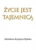 Życie jest tajemnicą